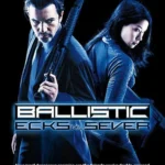 Ballistic Ecks vs. Sever (2002) Movie Poster