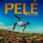Pelé Birth of a Legend (2021) Movie Poster