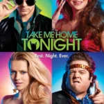 Take Me Home Tonight (2011) Movie Poster