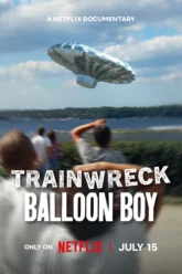 Trainwreck Balloon Boy (2025) Movie Poster